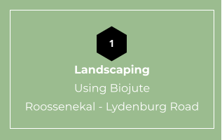 1 Landscaping Using Biojute Roossenekal - Lydenburg Road